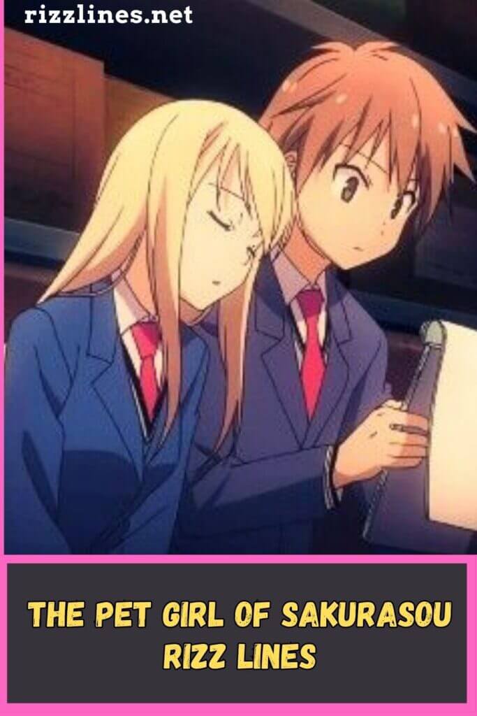 The Pet Girl of Sakurasou Rizz Lines