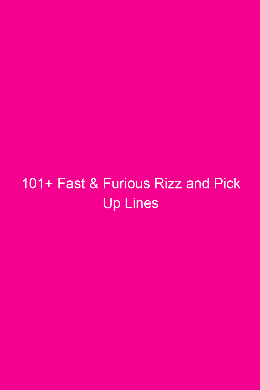 101 fast furious rizz and pick up lines 4058