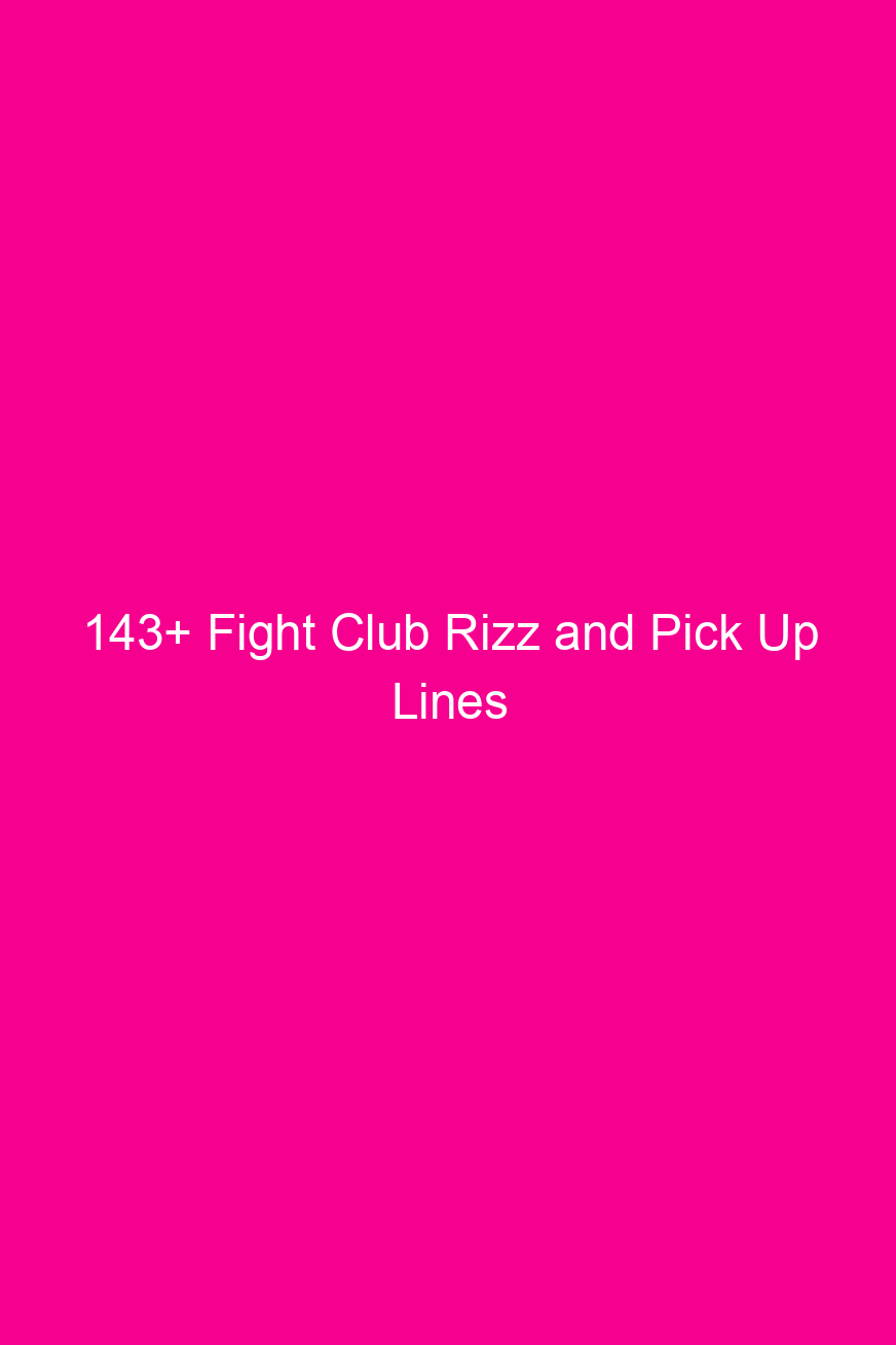 143 fight club rizz and pick up lines 4060