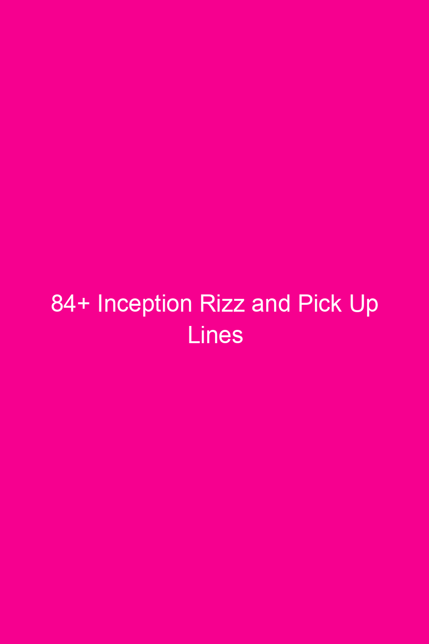84 inception rizz and pick up lines 4063