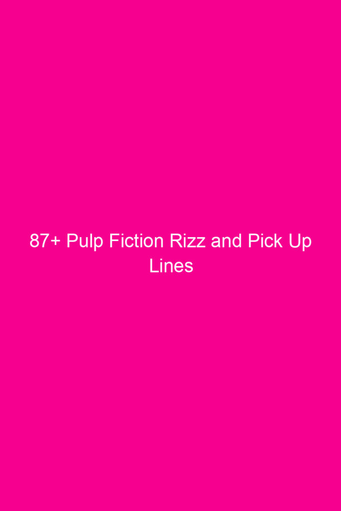 87 pulp fiction rizz and pick up lines 4047