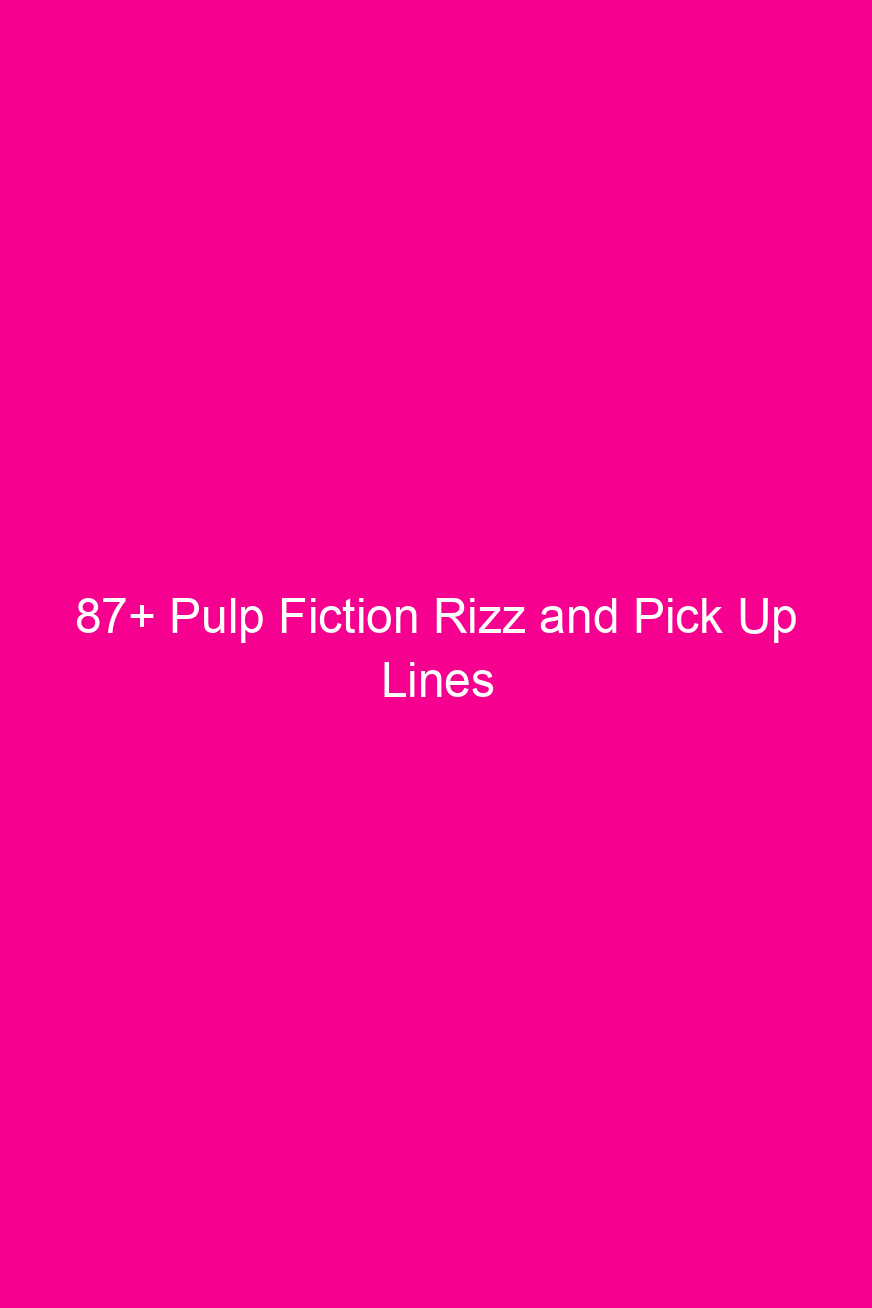 87 pulp fiction rizz and pick up lines 4047