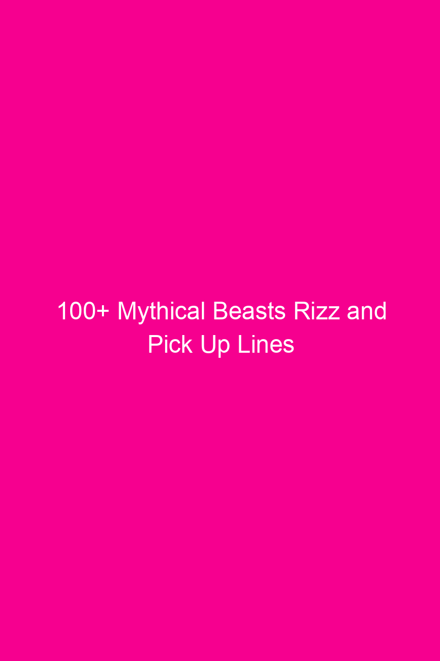 100 mythical beasts rizz and pick up lines 4803