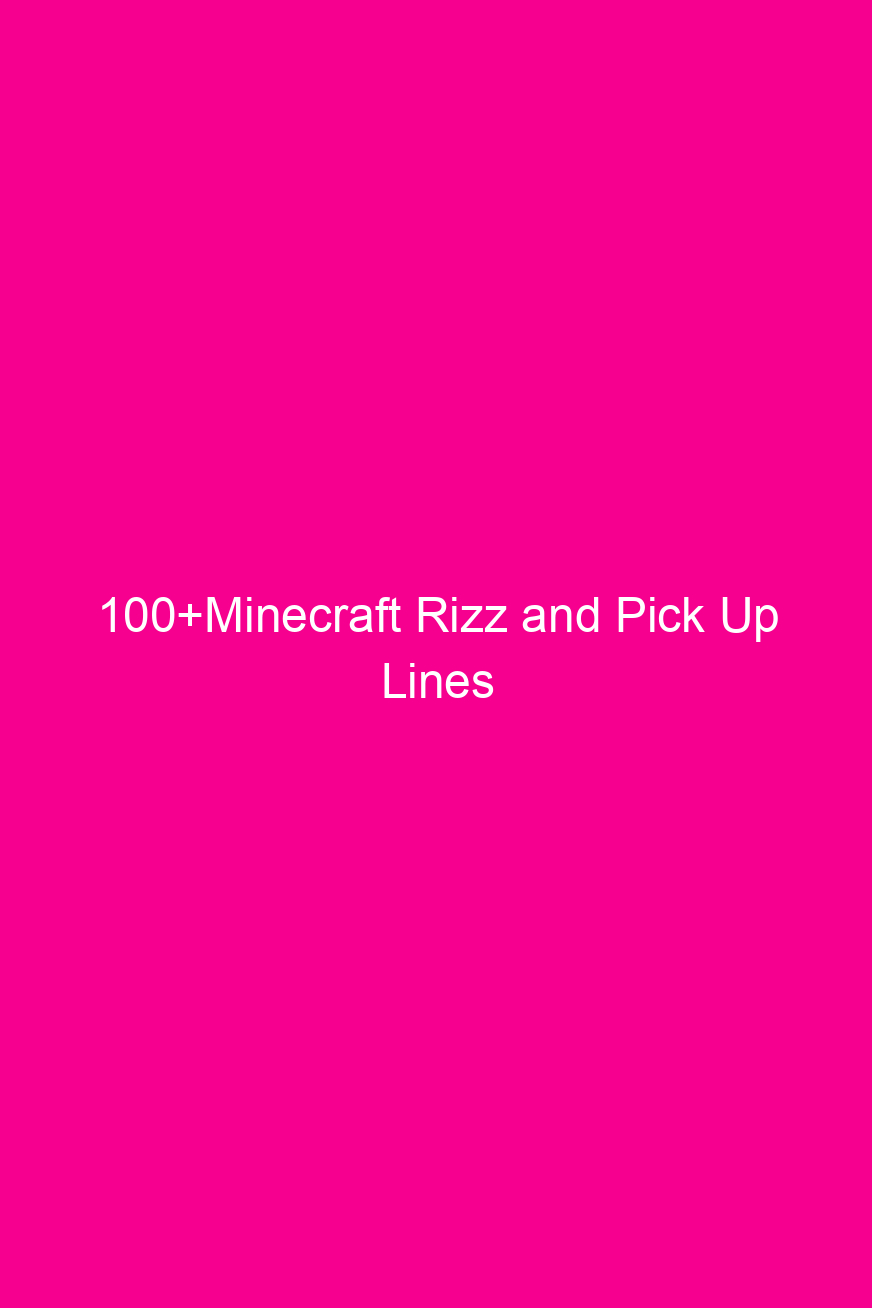 100minecraft rizz and pick up lines 4907