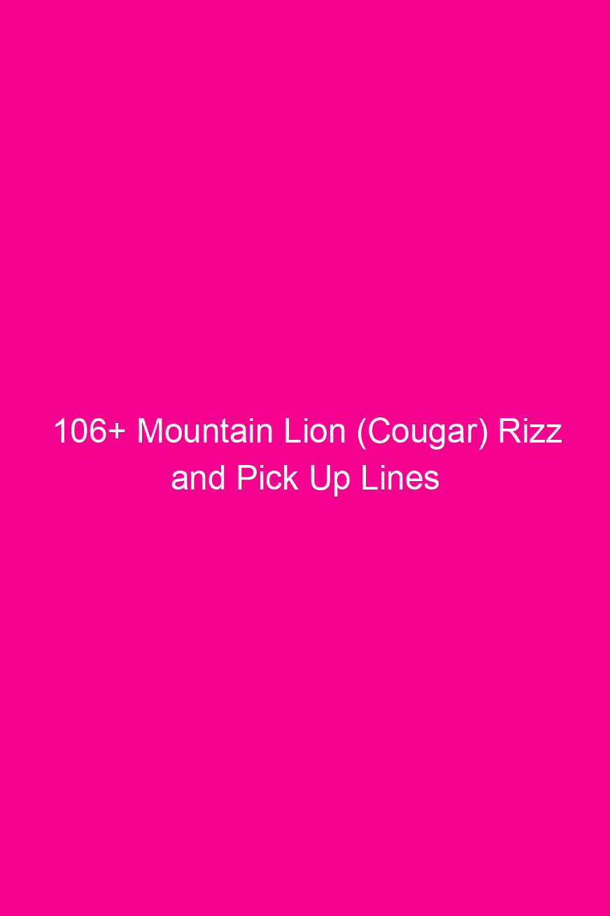106 mountain lion cougar rizz and pick up lines 4815