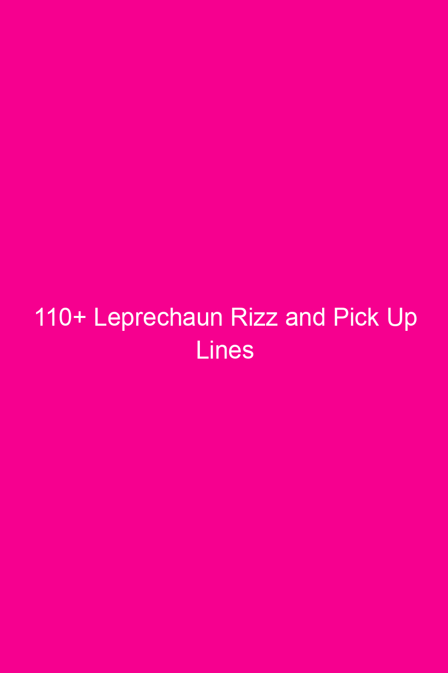 110 leprechaun rizz and pick up lines 4851