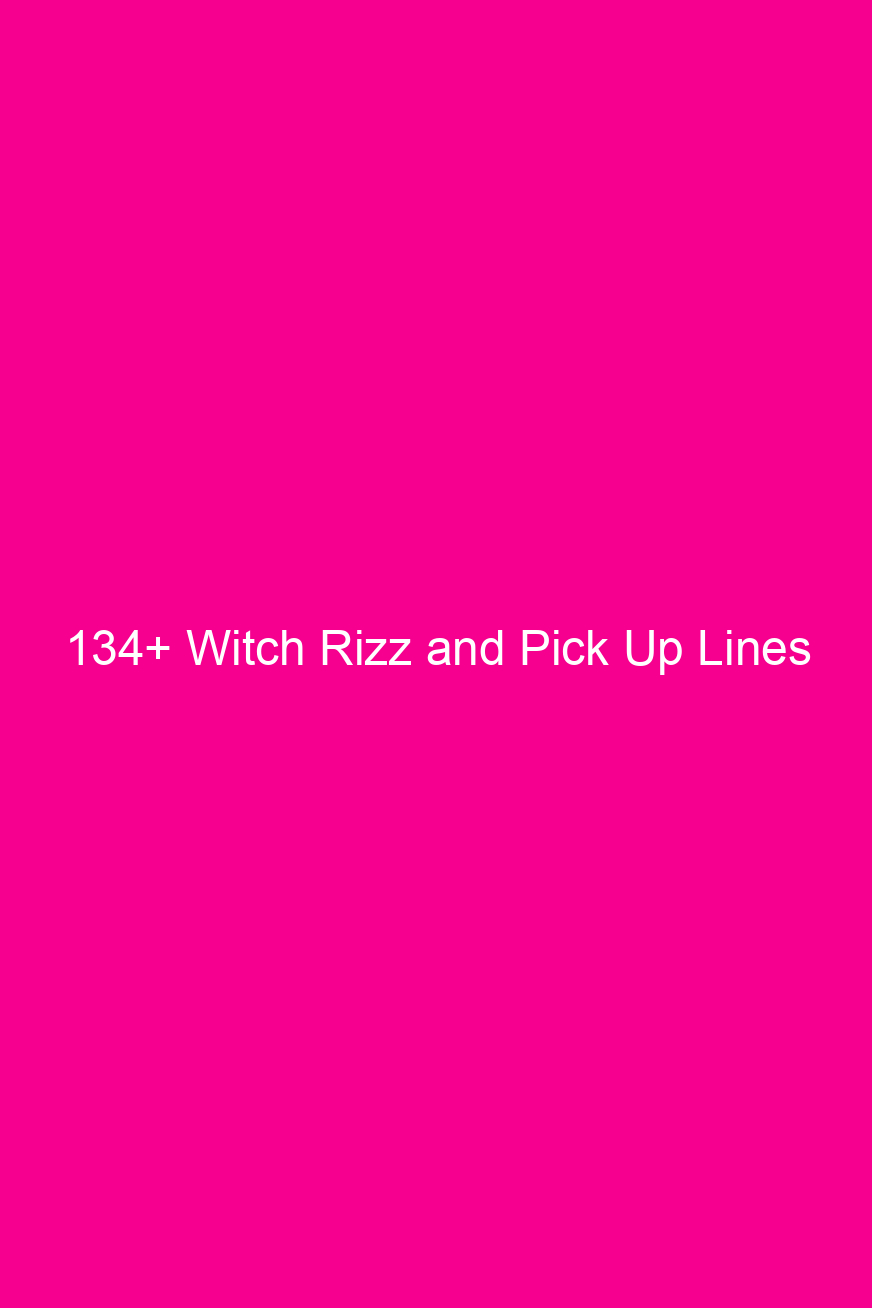 134 witch rizz and pick up lines 4819