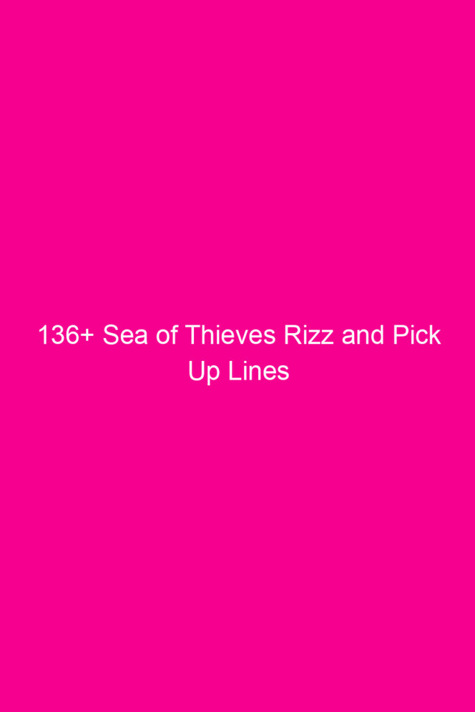 136 sea of thieves rizz and pick up lines 4945