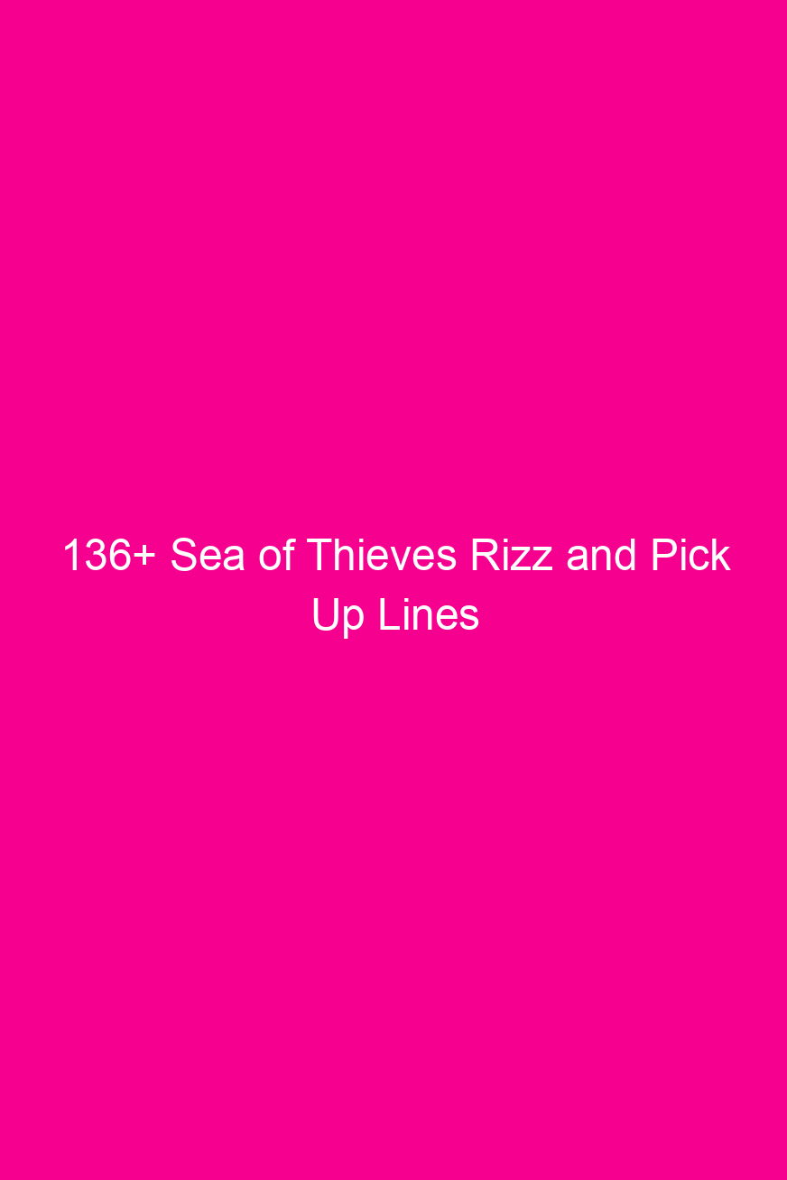 136 sea of thieves rizz and pick up lines 4945