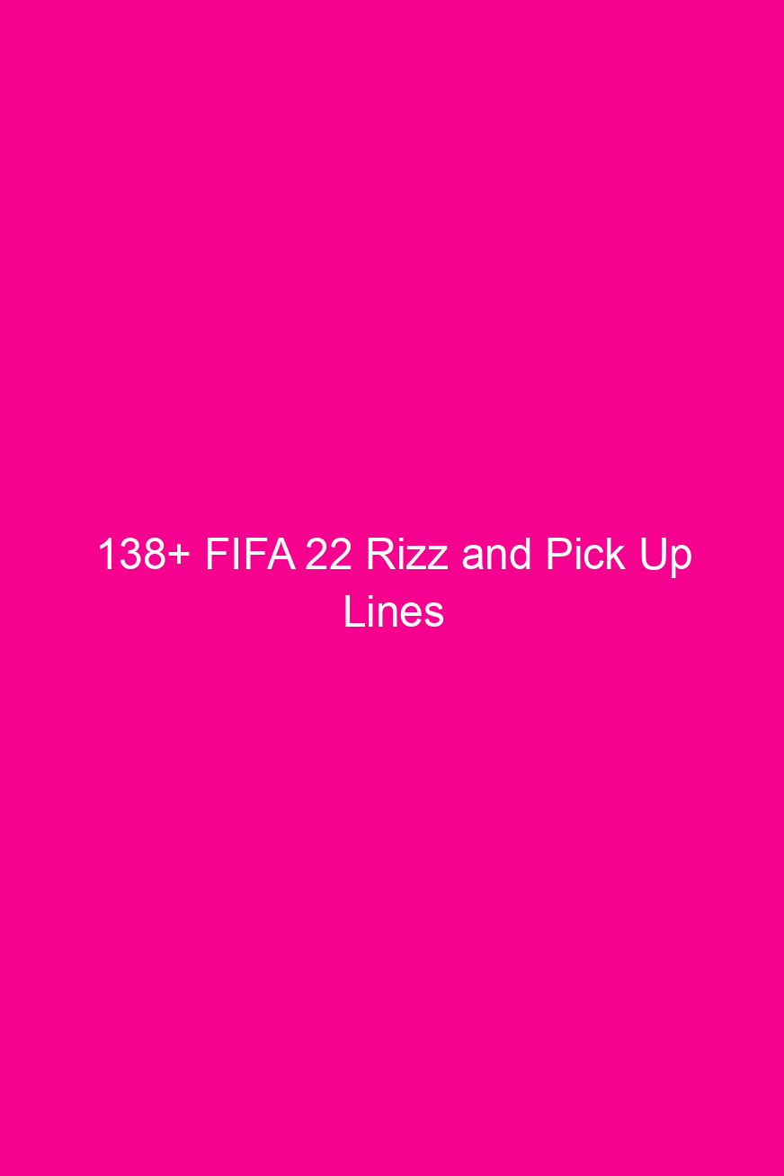 138 fifa 22 rizz and pick up lines 4915