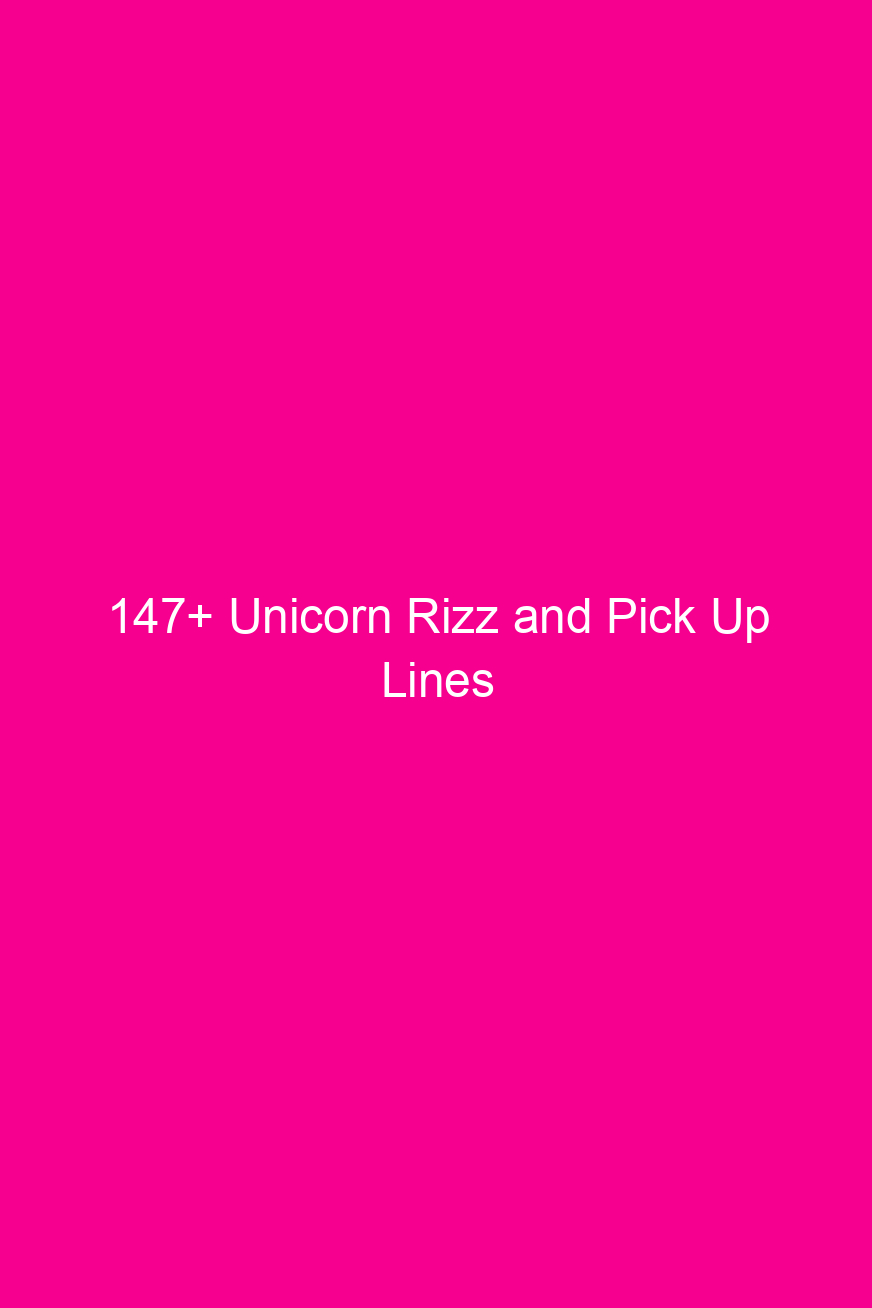147 unicorn rizz and pick up lines 4822
