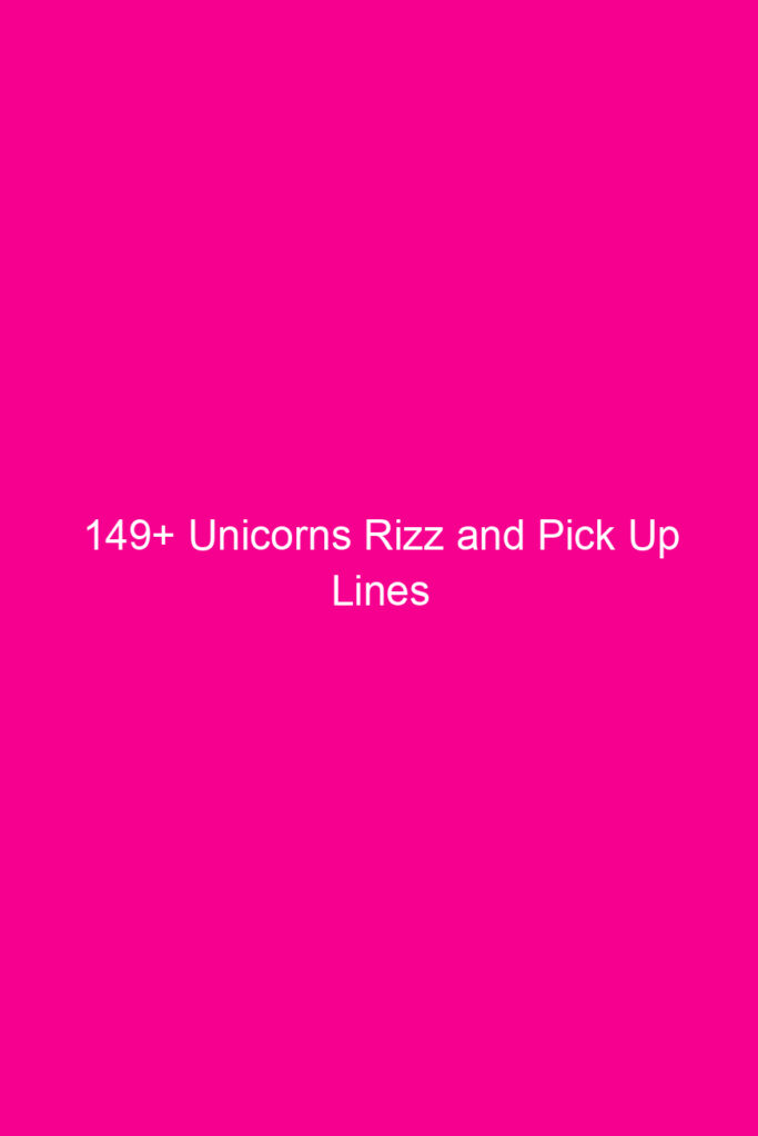 149 unicorns rizz and pick up lines 4805