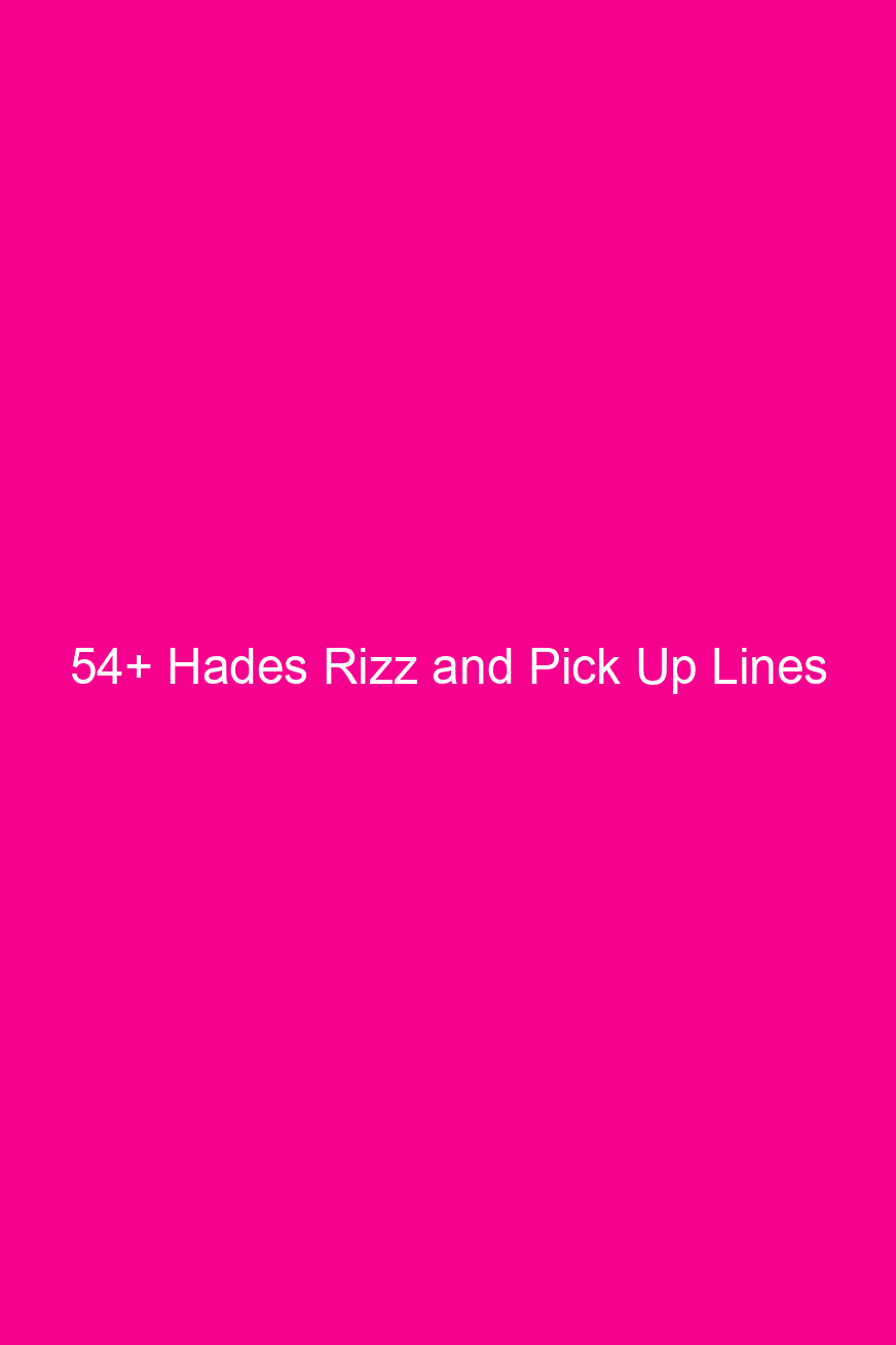 54 hades rizz and pick up lines 4949