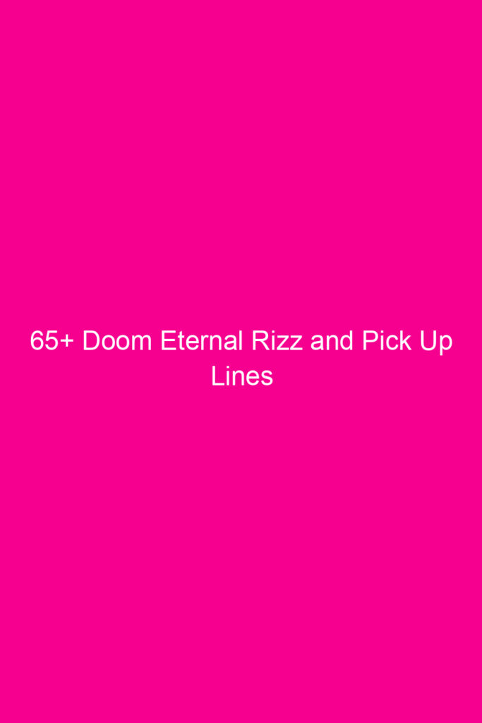 65 doom eternal rizz and pick up lines 4935