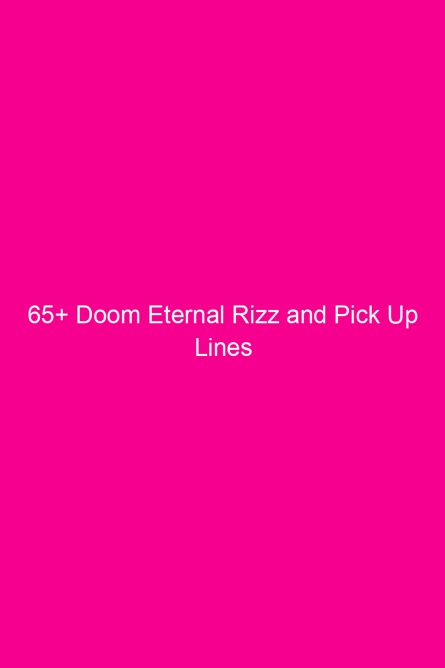 65 doom eternal rizz and pick up lines 4935