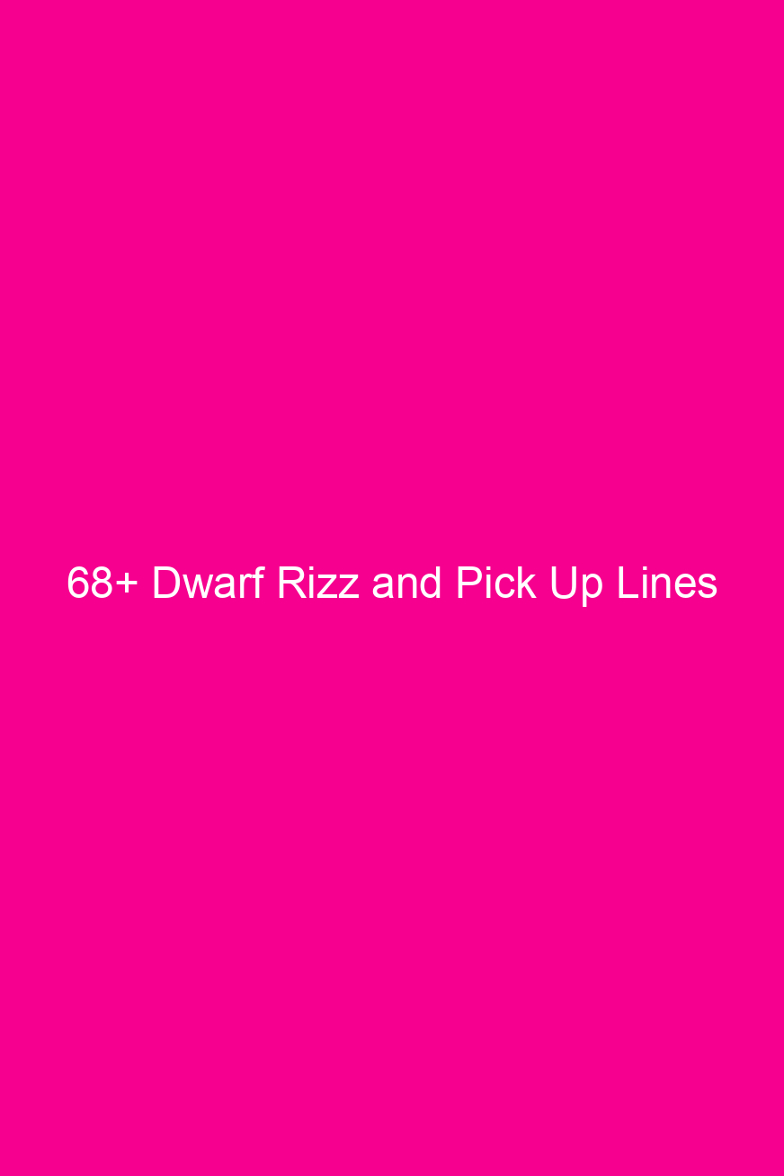 68 dwarf rizz and pick up lines 4825