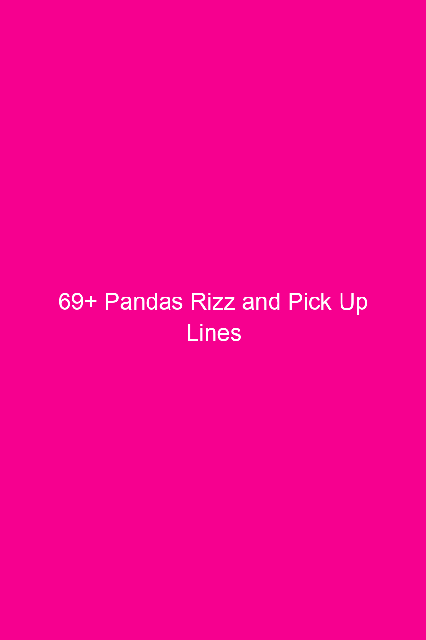 69 pandas rizz and pick up lines 4808