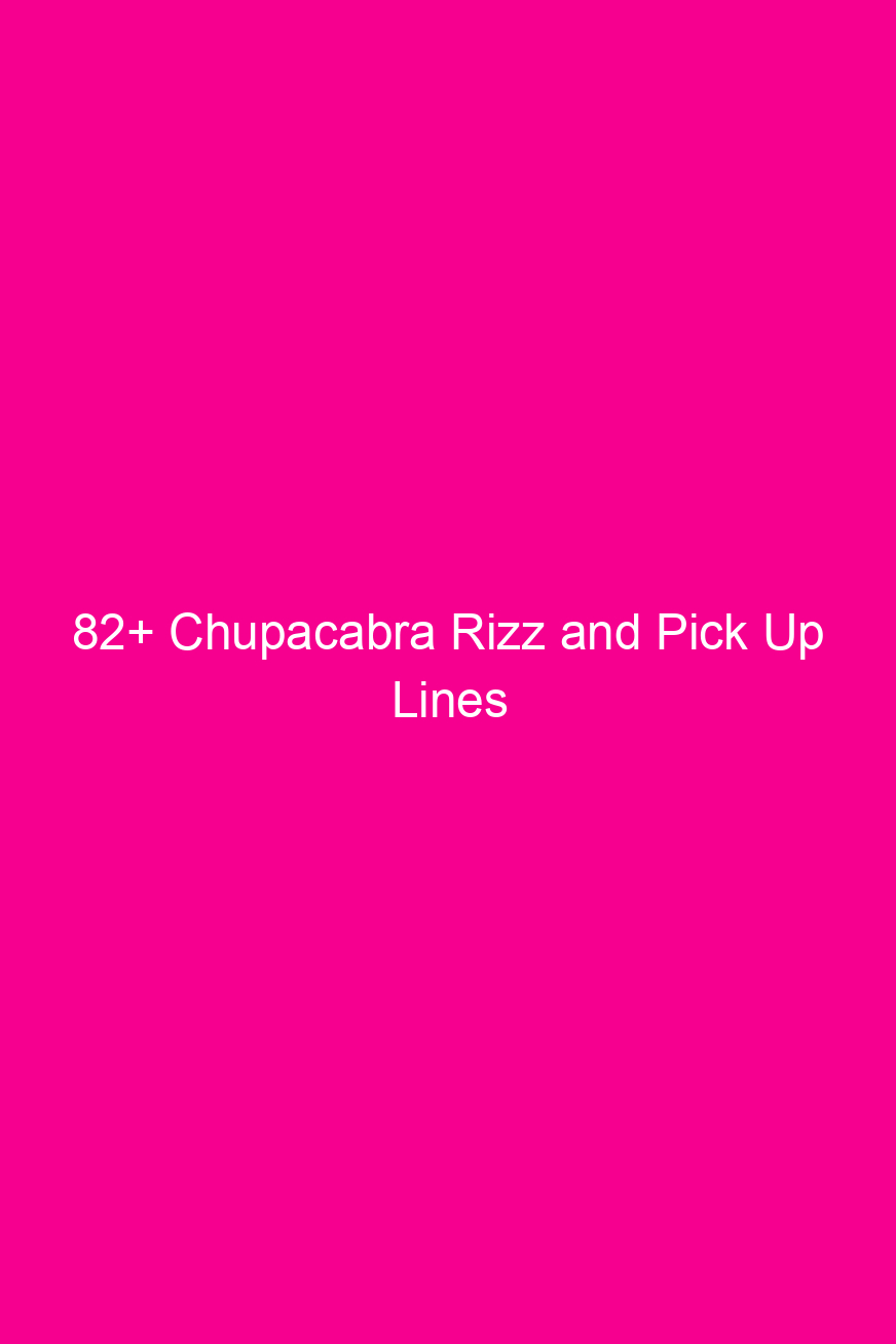 82 chupacabra rizz and pick up lines 4844