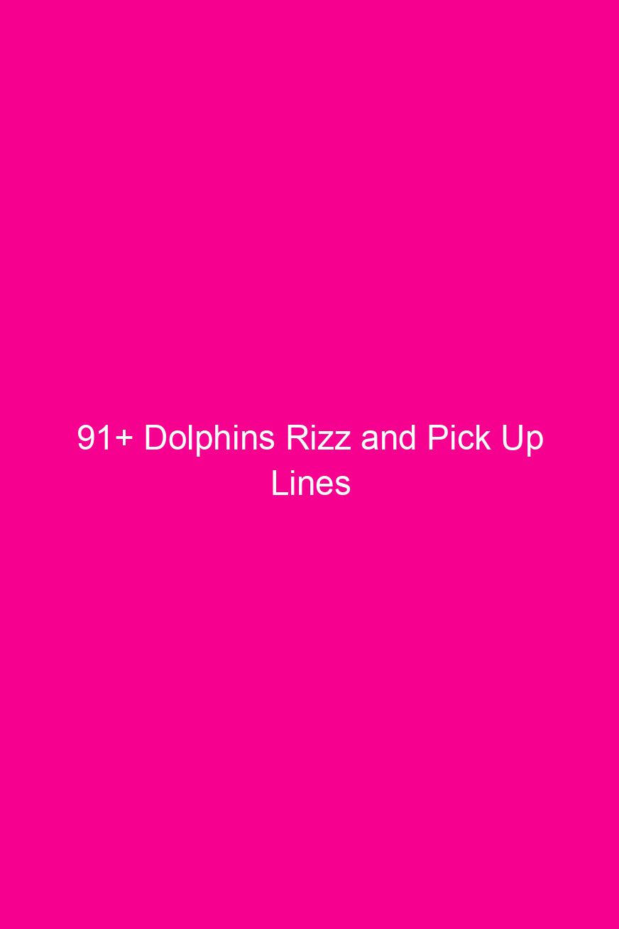 91 dolphins rizz and pick up lines 4807