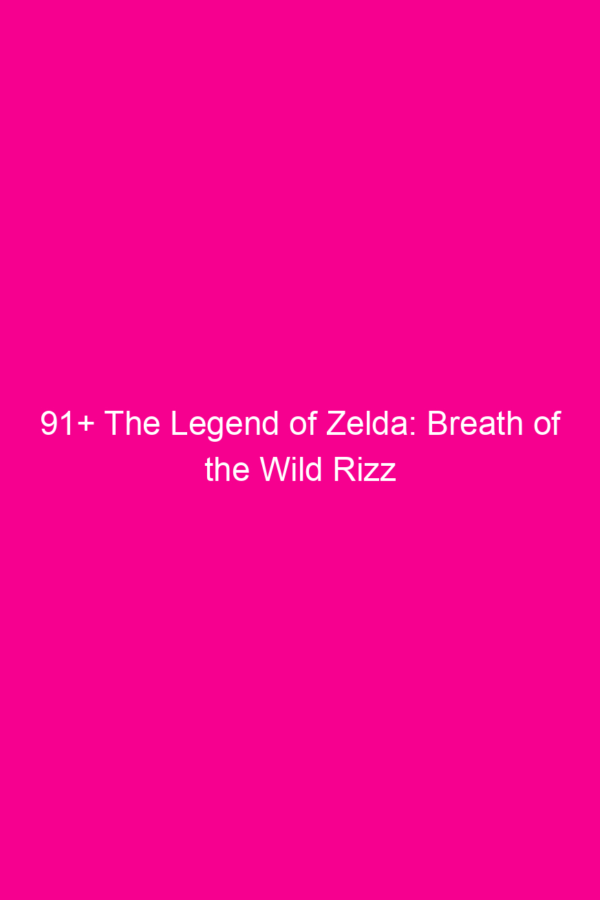91 the legend of zelda breath of the wild rizz and pick up lines 4904