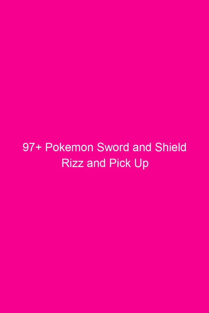 97 pokemon sword and shield rizz and pick up lines 4931