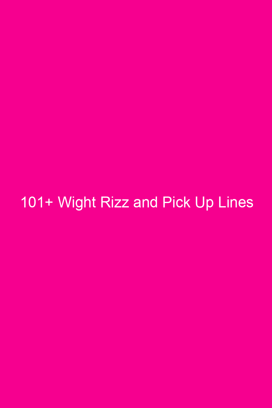 101 wight rizz and pick up lines 4867