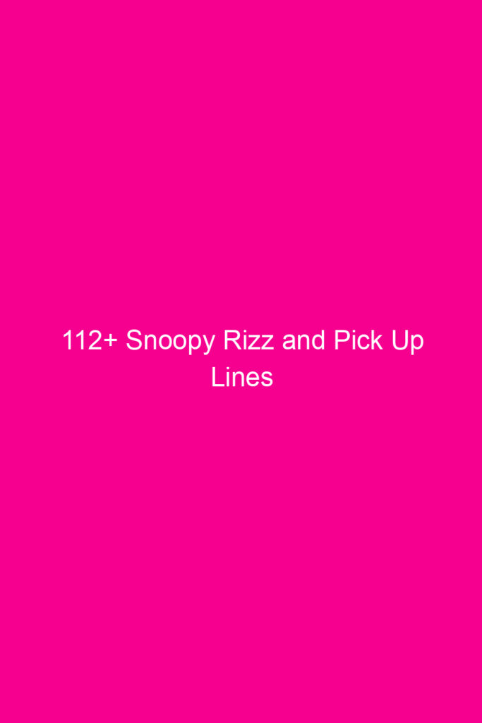 112 snoopy rizz and pick up lines 4678