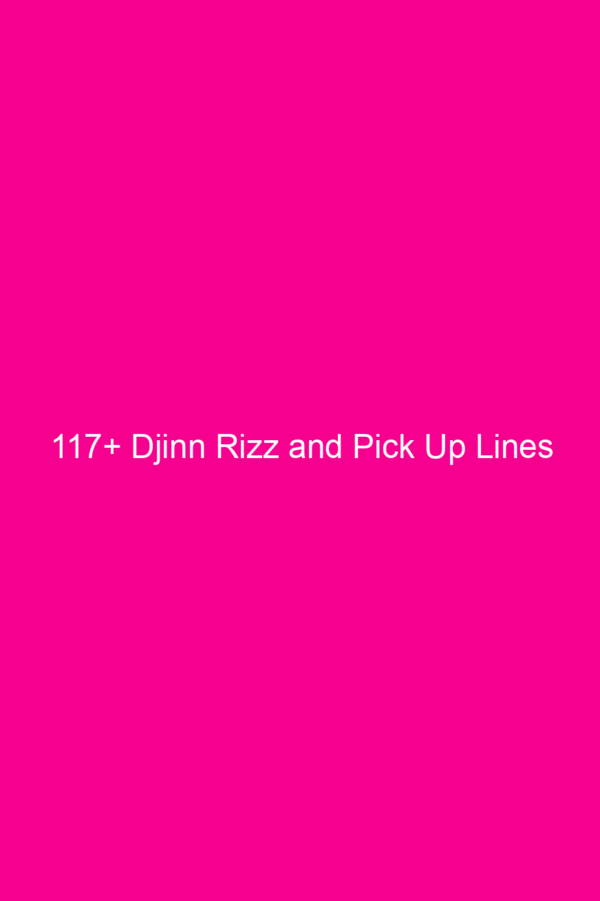 117 djinn rizz and pick up lines 4860