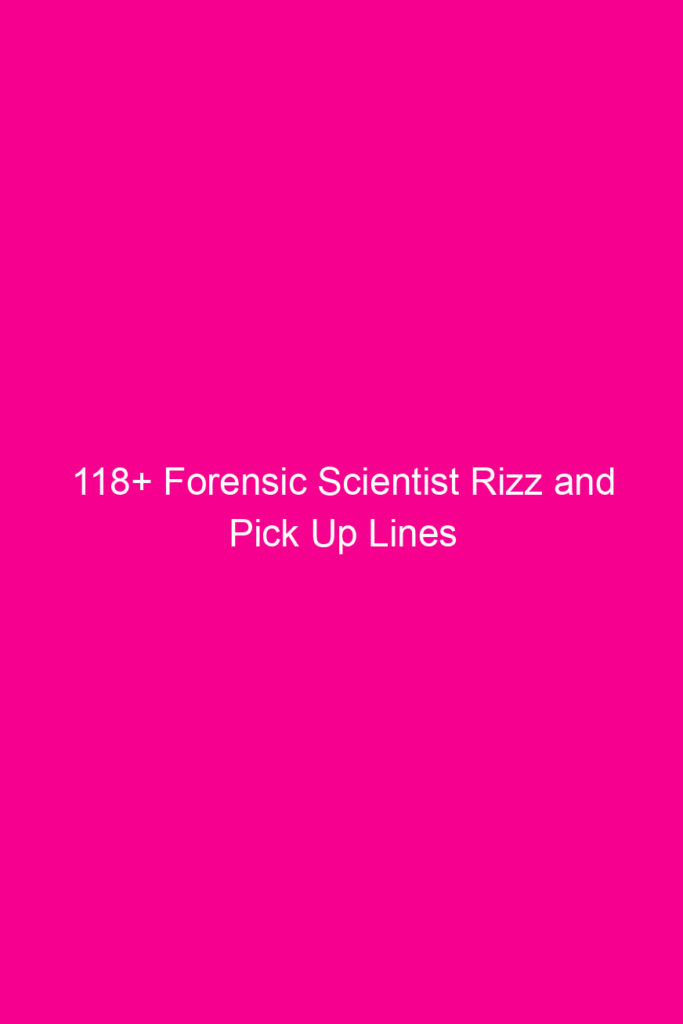 118 forensic scientist rizz and pick up lines 4633