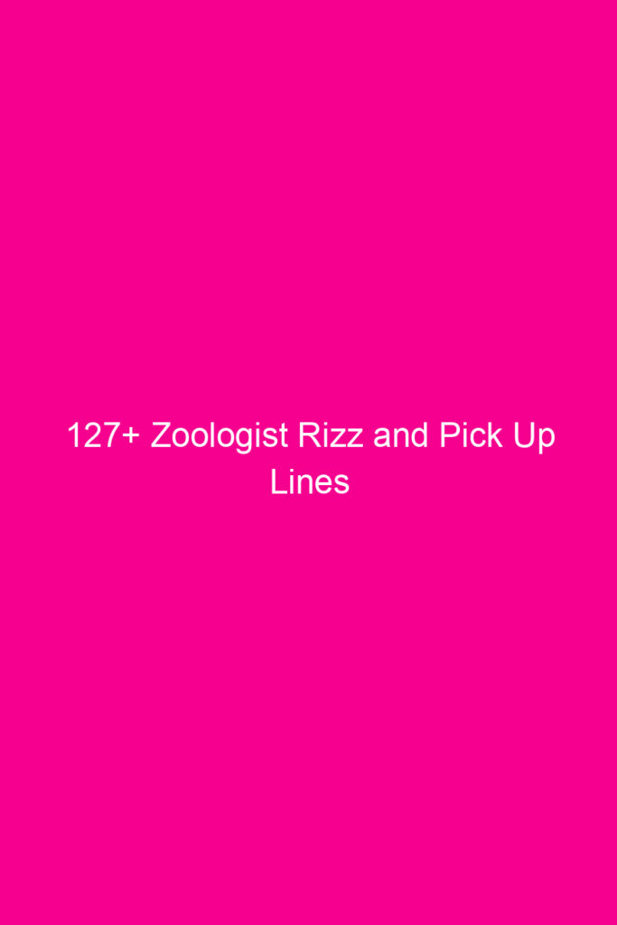 127 zoologist rizz and pick up lines 4616