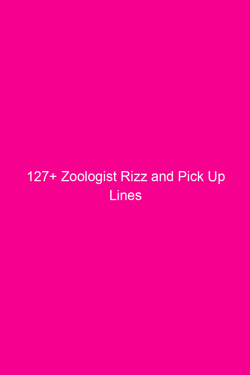 127 zoologist rizz and pick up lines 4616