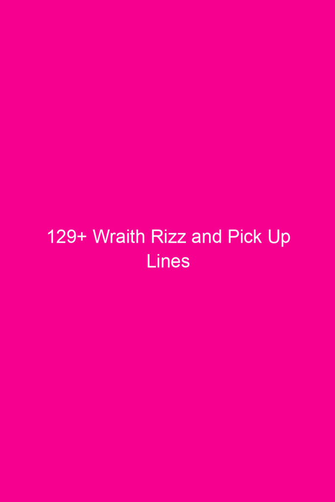 129 wraith rizz and pick up lines 4856