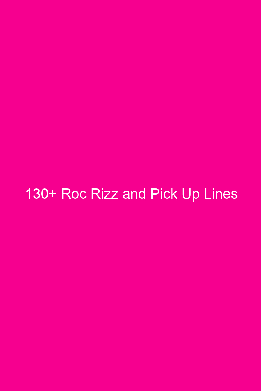 130 roc rizz and pick up lines 4874