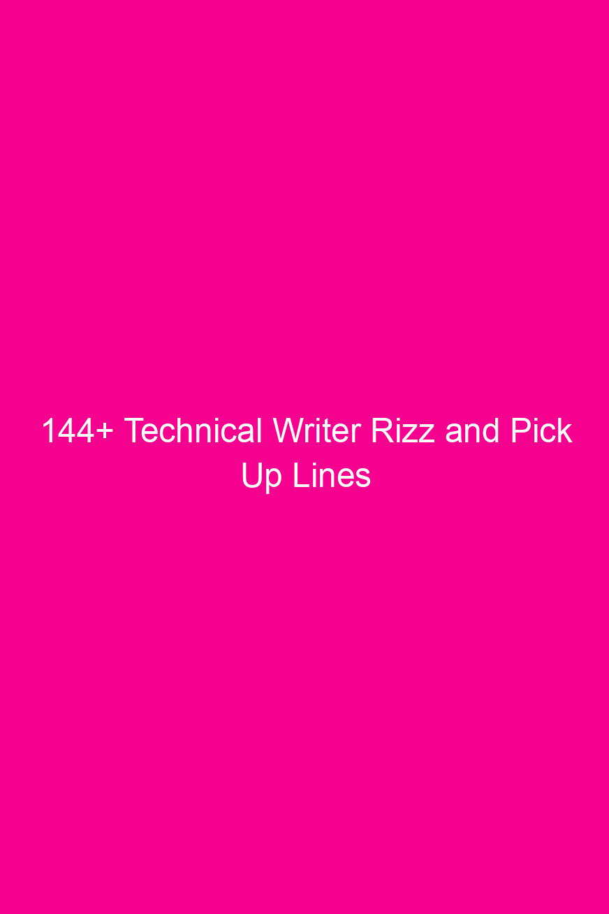 144 technical writer rizz and pick up lines 4629