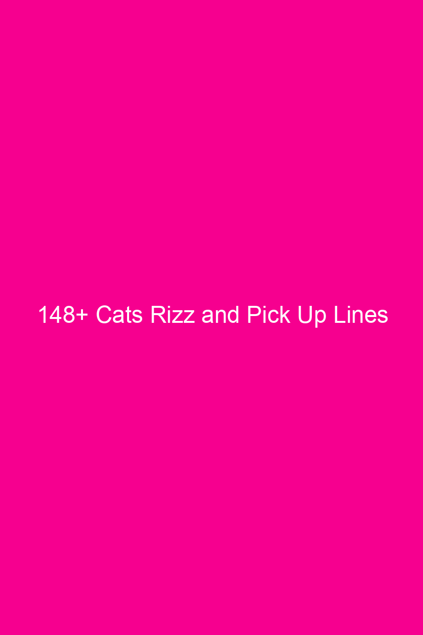 148 cats rizz and pick up lines 4800