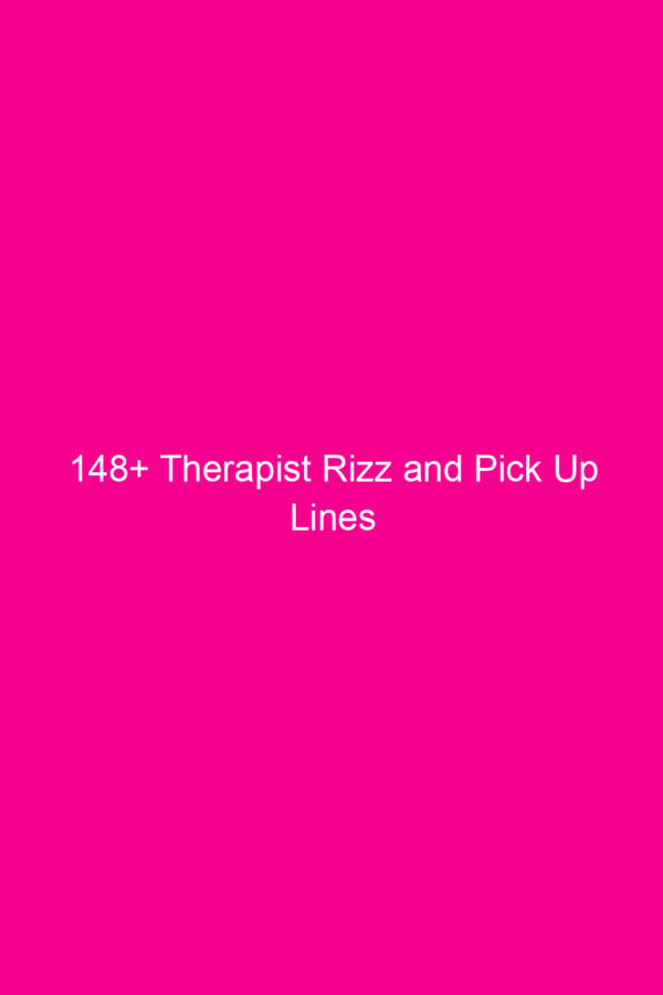 148+ Therapist Rizz and Pick Up Lines