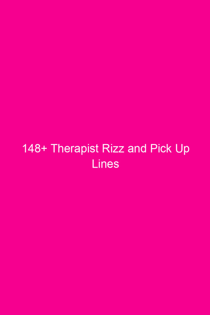 148 therapist rizz and pick up lines 4601