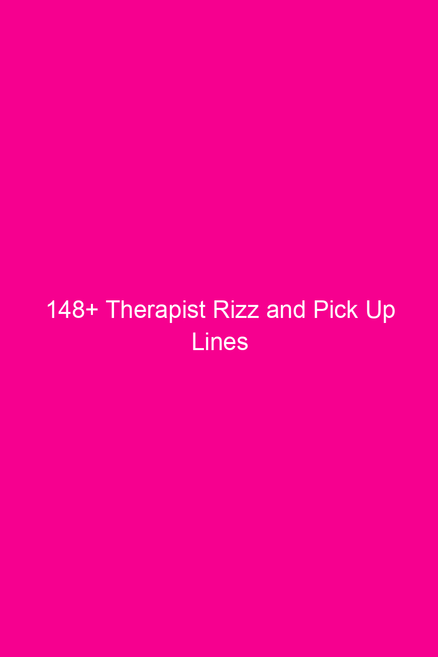 148+ Therapist Rizz and Pick Up…