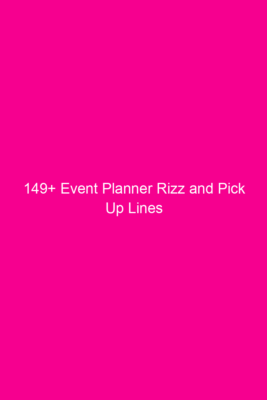 149 event planner rizz and pick up lines 4592