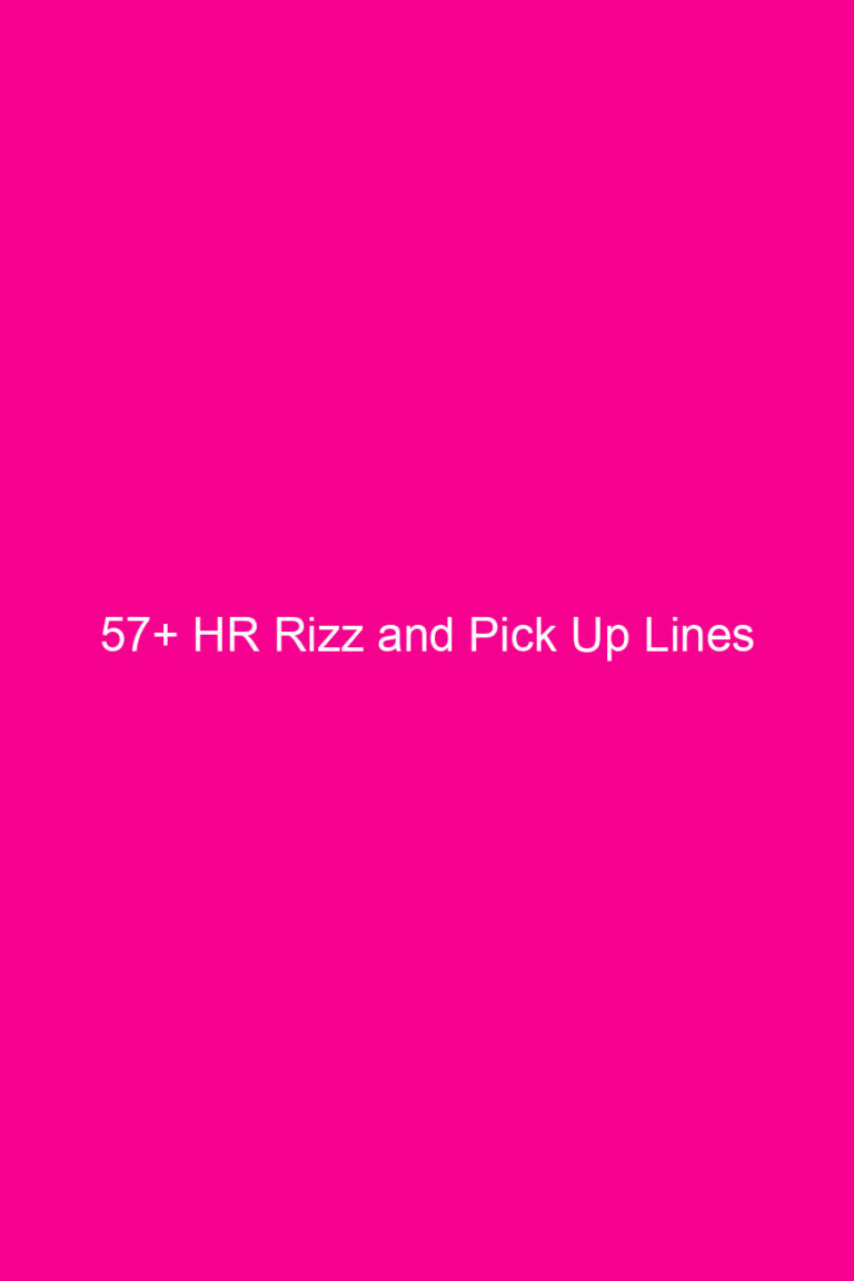 57+ HR Rizz and Pick Up…