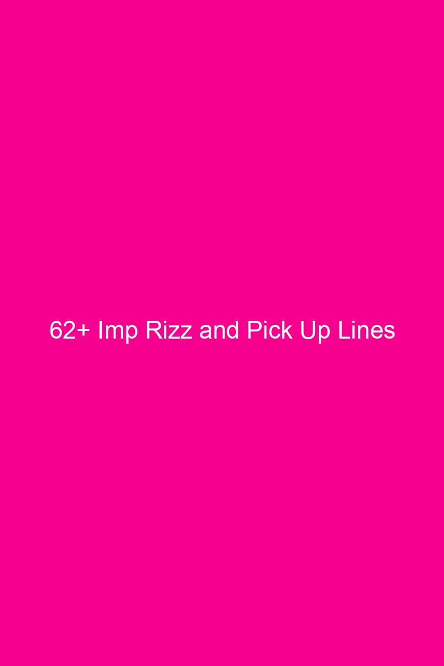 62 imp rizz and pick up lines 4853