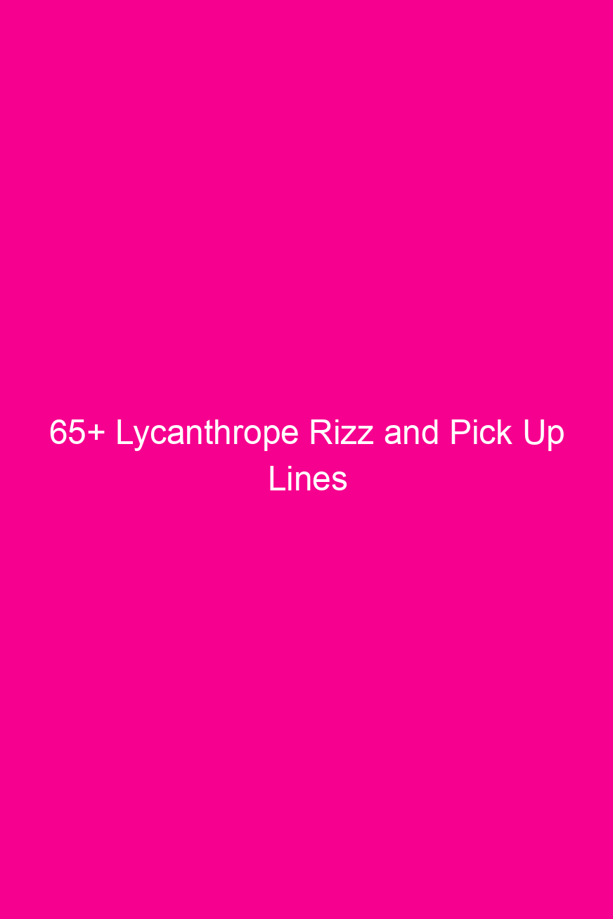 65 lycanthrope rizz and pick up lines 4864