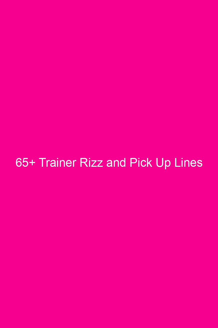 65+ Trainer Rizz and Pick Up…