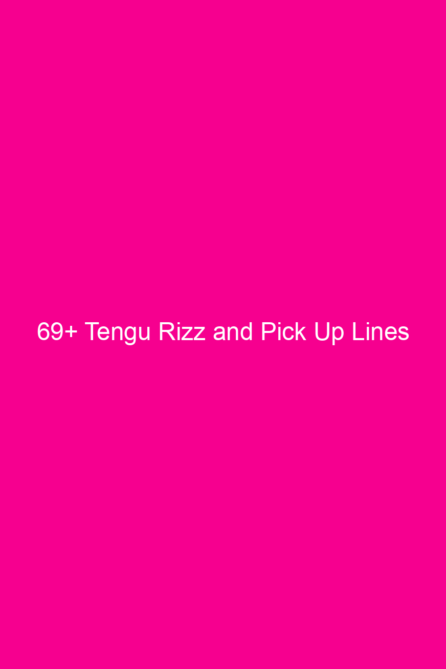 69 tengu rizz and pick up lines 4891