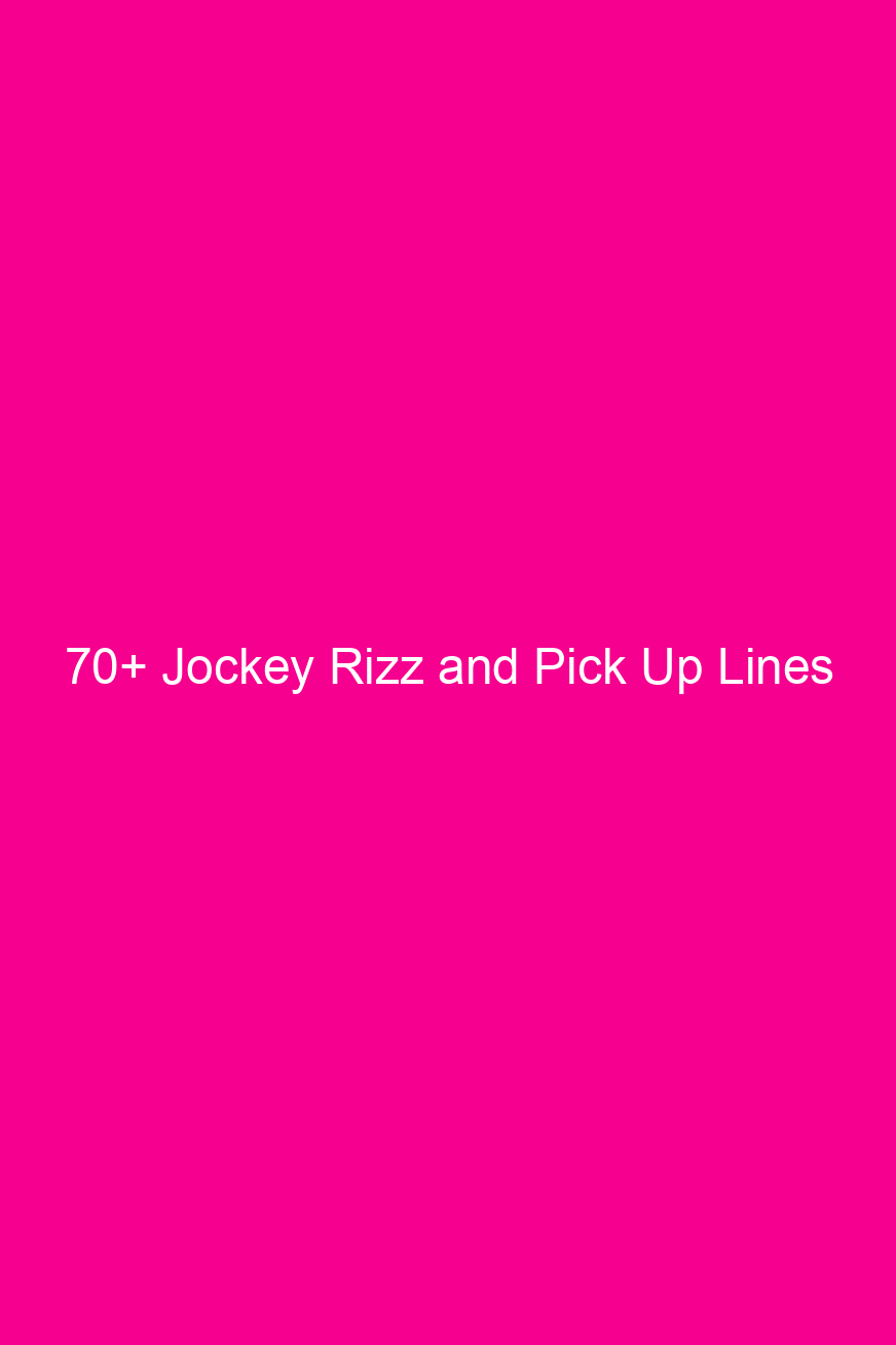 70 jockey rizz and pick up lines 4660