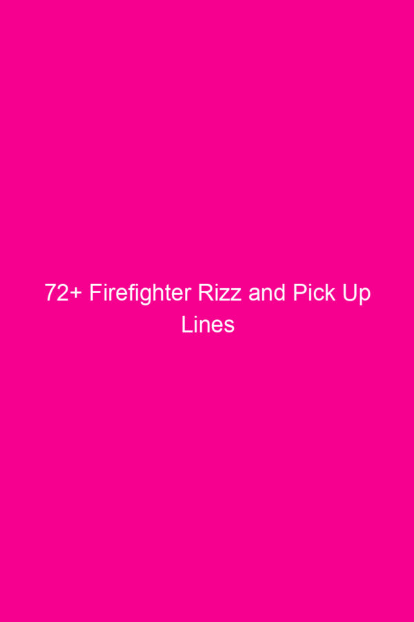 72+ Firefighter Rizz and Pick Up Lines