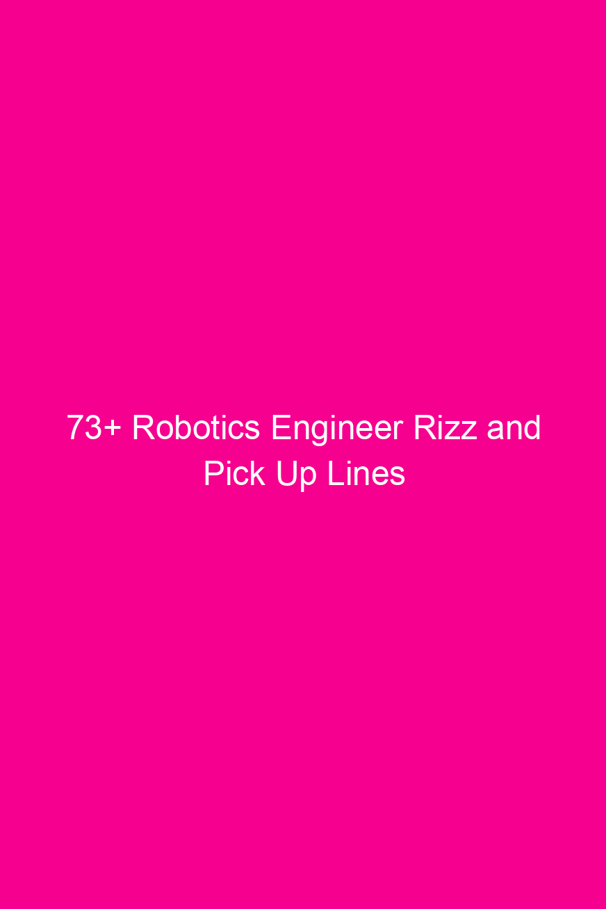 73+ Robotics Engineer Rizz and Pick…