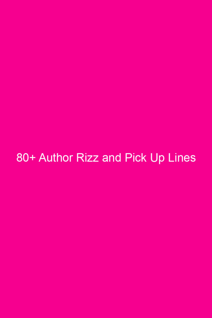 80 author rizz and pick up lines 4650