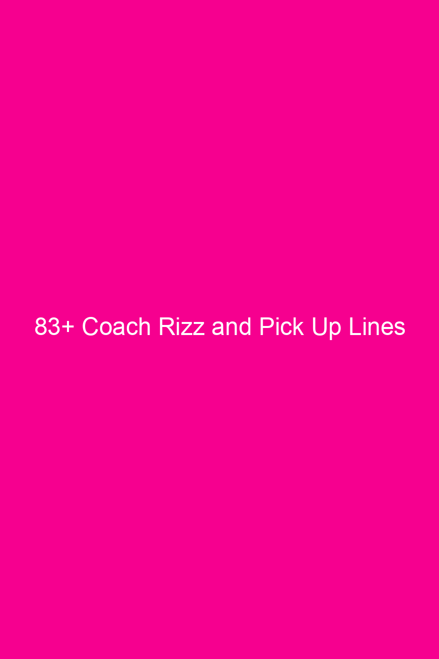 83+ Coach Rizz and Pick Up…