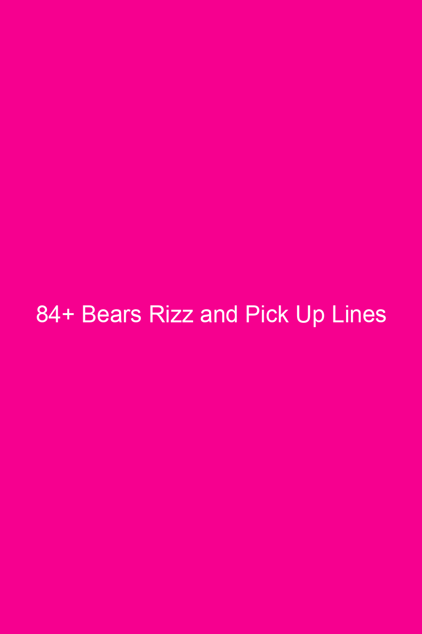 84 bears rizz and pick up lines 4669